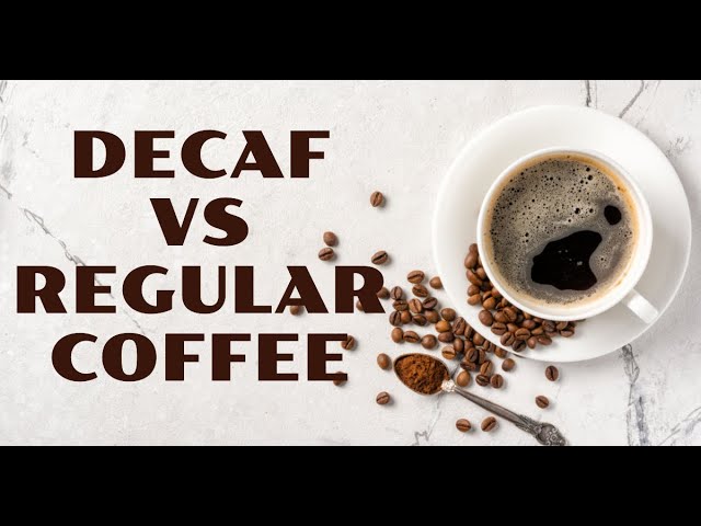 Caffeine vs. Decaffeinated Coffee 